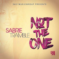 Not the One - SABRIE TRAMBLE