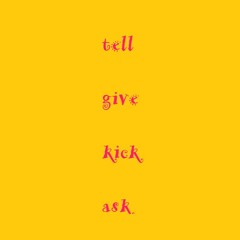TELL GIVE KICK ASK