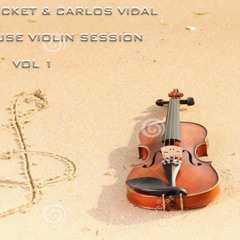 ROLANDO BECKET & CARLOS VIDAL DEEP HOUSE VIOLIN SESSION VOL 1