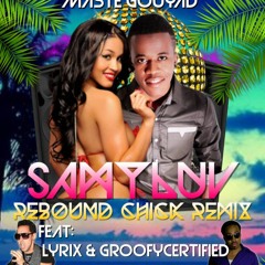 SamyLuv YUNGGROOV Feat. Lyrix & GoofyCertified - Rebound Chick (DA'GROOV)