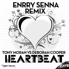 Tony Moran Feat. Deborah Cooper - Heartbeat (Enrry Senna Remix)