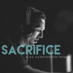 Sacrifice (Alex Harrington Remix)