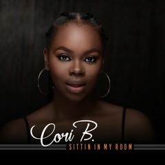 Cori B.- Sittin' In My Room