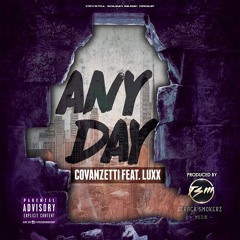 Any Day Feat Luxx- (Prod. By Tracksmokerz)