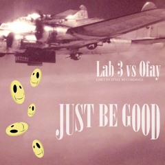 "Just Be Good" Lab3&Ofay Free Download