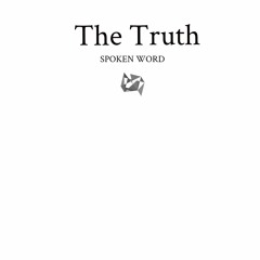 The Truth (Spoken Word)