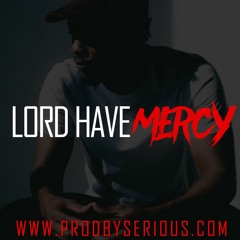 Kendrick Lamar, Joe Budden, J.Cole, Nas Type - Lord Have Mercy | ProdBySerious.com