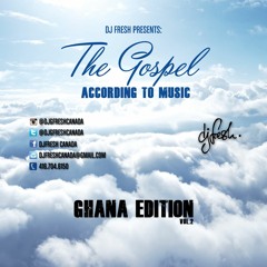 THE GOSPEL ACCORDING TO MUSIC: GHANA EDITION VOL.2