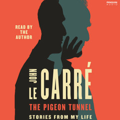 The Pigeon Tunnel by John le Carré, read by John le Carré