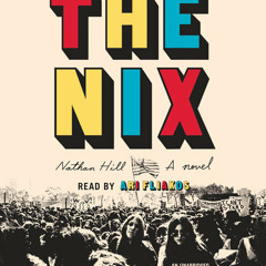 The Nix by Nathan Hill, read by Ari Fliakos