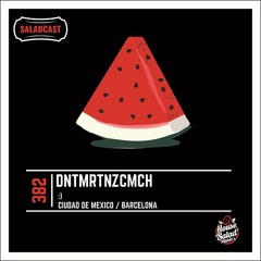 House Saladcast 382 | DNTMRTNZCMCH