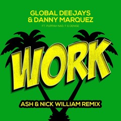 Work (Ash & Nick William Remix) ft. Danny Marquez