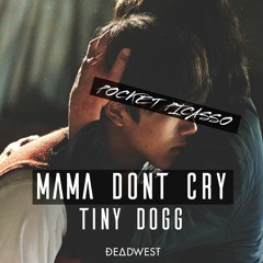 Tiny Dogg- Mama Don't Cry (Prod. @DamnPocket)