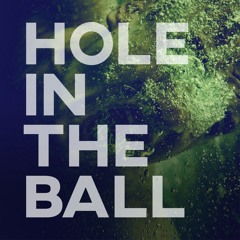 HOLE IN THE BALL