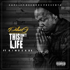 PdotO - This Can't Be Life ft Kimosabe