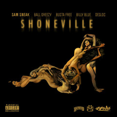 Shoneville (feat. Ball Greezy, Busta Free, Billy Blue & Desloc)