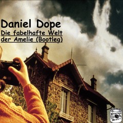 Daniel Dope - Die fabelhafte Welt der Amelie (Bootleg)