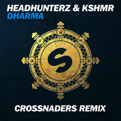 Headhunterz & KSHMR - Dharma (Crossnaders Remix)[FREE DOWNLOAD]
