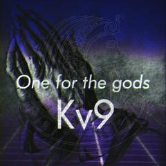 Kv9 - One For The Gods [Free Download]