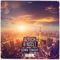 Aztech & NSCLT - Down Tonight
