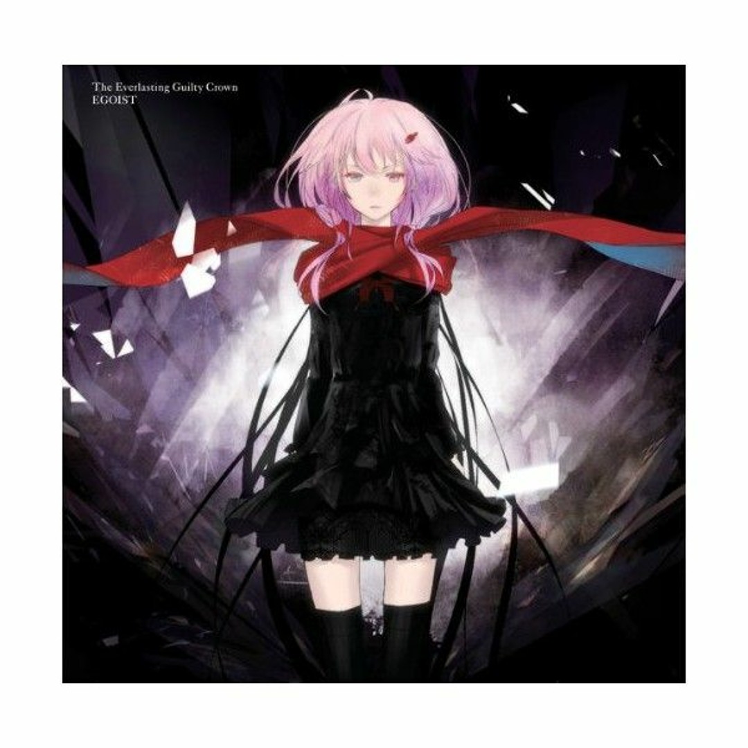 Stream EGOIST - The Everlasting Guilty Crown TV Size [Cover] by