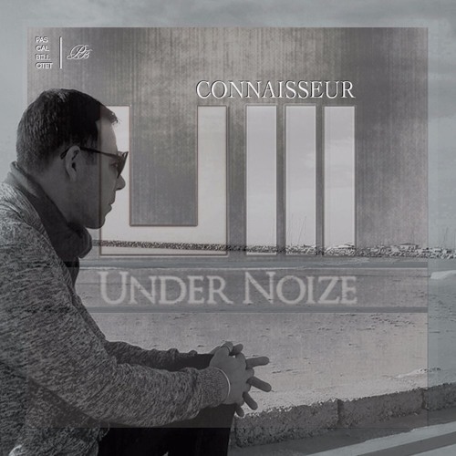OUT NOW**//Pascal Billotet - Connaisseur EP Preview [Under Noize]