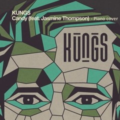 Kungs - Candy (ft. Jasmine Thompson) [Piano Cover]