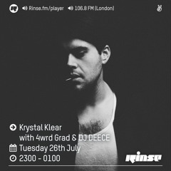 Rinse FM Podcast - Krystal Klear w/ 4ward Grad + DJ DEECE - 26th july 2016