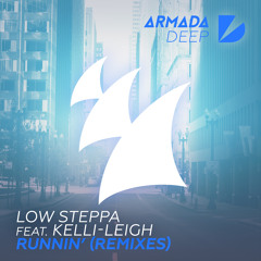 Low Steppa feat. Kelli-Leigh - Runnin' (Scott Diaz Remix) [OUT NOW]