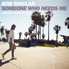 Bob Sinclar - Someone Who Needs Me (Nicola Pigini Remix)