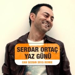 Serdar Ortaç - Yaz Günü (Can Sezgin Remix 2015)