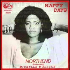 NORTHEND Featuring Michelle Wallace  Happy Days