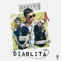 Diablita - Noriel Ft. Anuel AA Y Baby Rasta