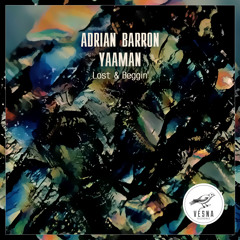 Adrian Barron & Yaaman – Beggin'
