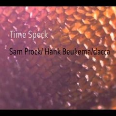 Time Speck - Sam Prock/Hank Beukema/dacca
