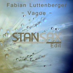 Fabian Luttenberger - Vague (Stan Sax Edit)