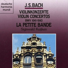 Concerto en La mineur, BWV 1041(Bach_La petite bande)