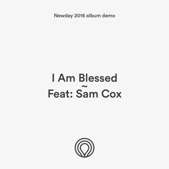 I Am Blessed feat. Sam Cox (Demo)