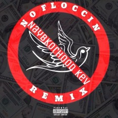 No FloCCing Remix By NaybKorhood Kev
