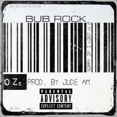 BUB ROCK - OZs(PROD. BY JUDE AM)