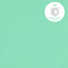 Gosh Pith - K9 (Muzzy Bearr Remix)
