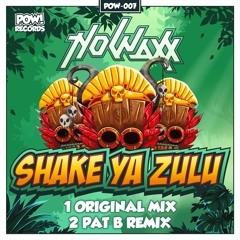 Nowaxx - Shake Ya Zulu (Pat B Remix)