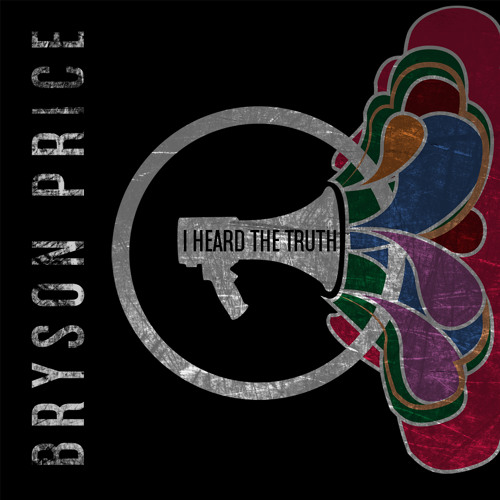 Bryson Price - I Heard The Truth ft. Lecrae