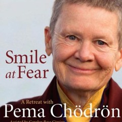 Smile At Fear with Pema Chodron Part 1 (Preview)