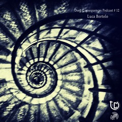 Deep Consequences Podcast # 12 - Luca Bortolo