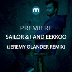 Premiere: Sailor & I and Eekkoo 'Letters' (Jeremy Olander Remix)