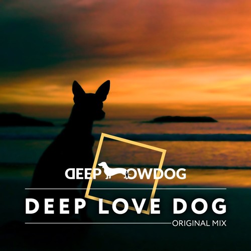 Deeplowdog - Deep Love Dog
