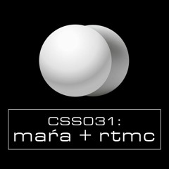Cultivated Sound Sessions - CSS031: Maŕa + RTMC
