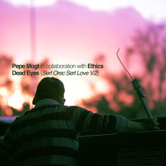 Dead Eyes ft. Pepe Mogt (Nortec)
