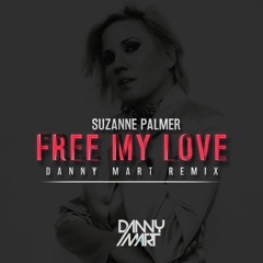 Suzanne Palmer - Free My Love (Danny Mart Remix)